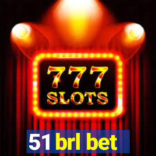 51 brl bet